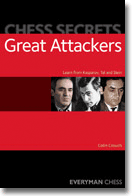 Chess Secrets: Great Attackers. Learn from Kasparov, Tal and Stein