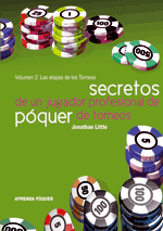 Secretos de un Jugador Profesional de Póquer de Torneos. Vol. 2