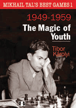 Mikhail Tals Best Games 1. The Magic of Youth (1949-1959) 