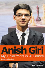 Anish Giri. My Junior Years in 20 Games