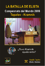 La Batalla de Elista. Campeonato del Mundo 2006 Topalov - Kramnik