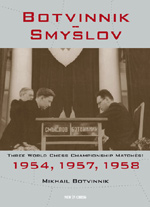 Botvinnik-Smyslov. Three World Chess Championship Matches