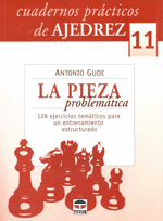 Cuadernos Prcticos de Ajedrez - 11 La Pieza Problemtica