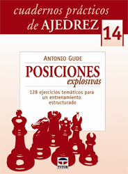 Cuadernos Prcticos de Ajedrez 14. Posiciones Explosivas