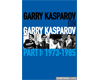 Garry Kasparov On Garry Kasparov. Part I: 1973-1985
