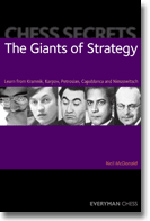 Chess Secrets: The Giants of Strategy: Learn from Kramnik, Karpov, Petrosian, Capablanca and Nimzowitsch