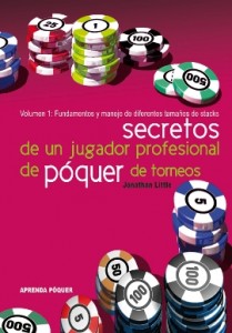 Secretos de un jugador profesional de pquer de torneos. Vol. 1