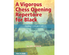 A Vigorous Chess Opening Repertoire For Black